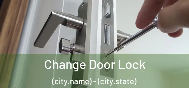  Change Door Lock (city.name) - (city.state)